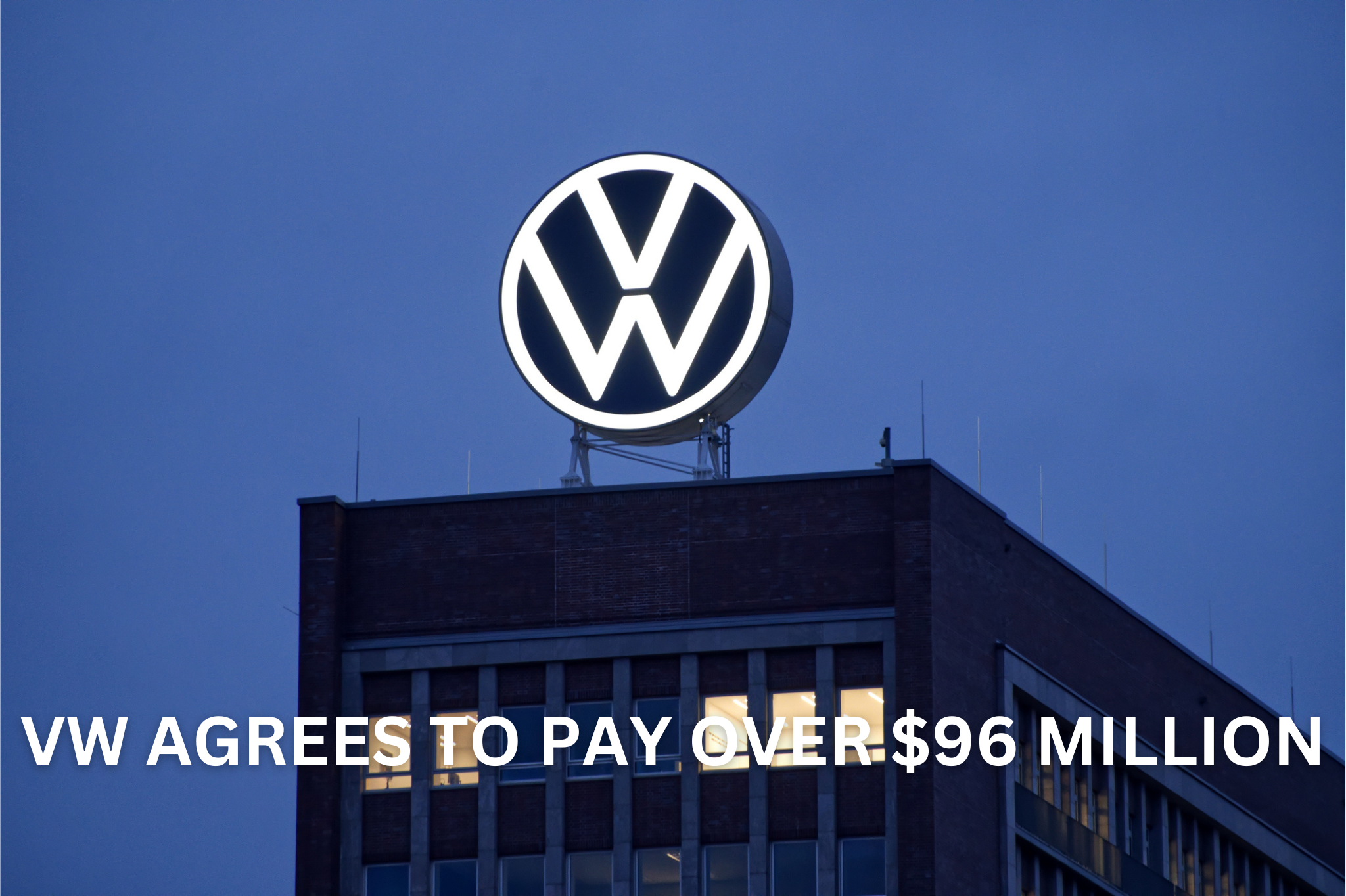 VW AGREES TO PAY OVER $96 MILLION IN OVERSTATED FUEL ECONOMY CASE