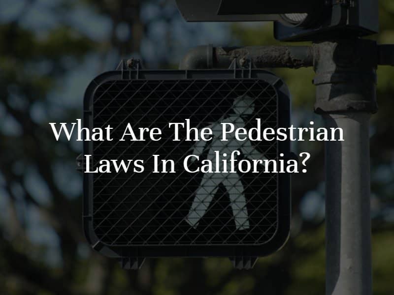 What Are the Pedestrian Laws in California?