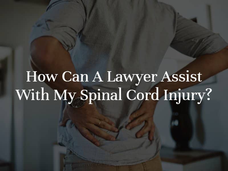 How Can a Lawyer Assist With My Spinal Cord Injury?