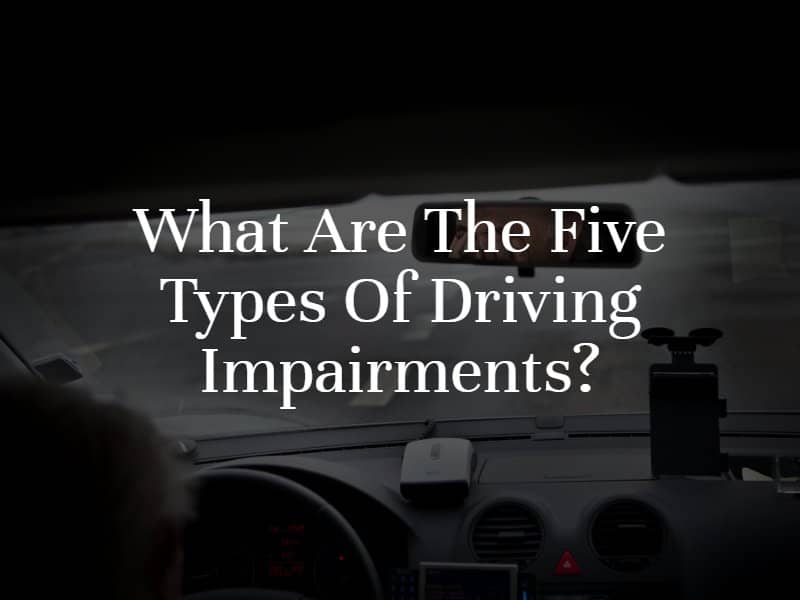What Are the Five Types of Driving Impairments?