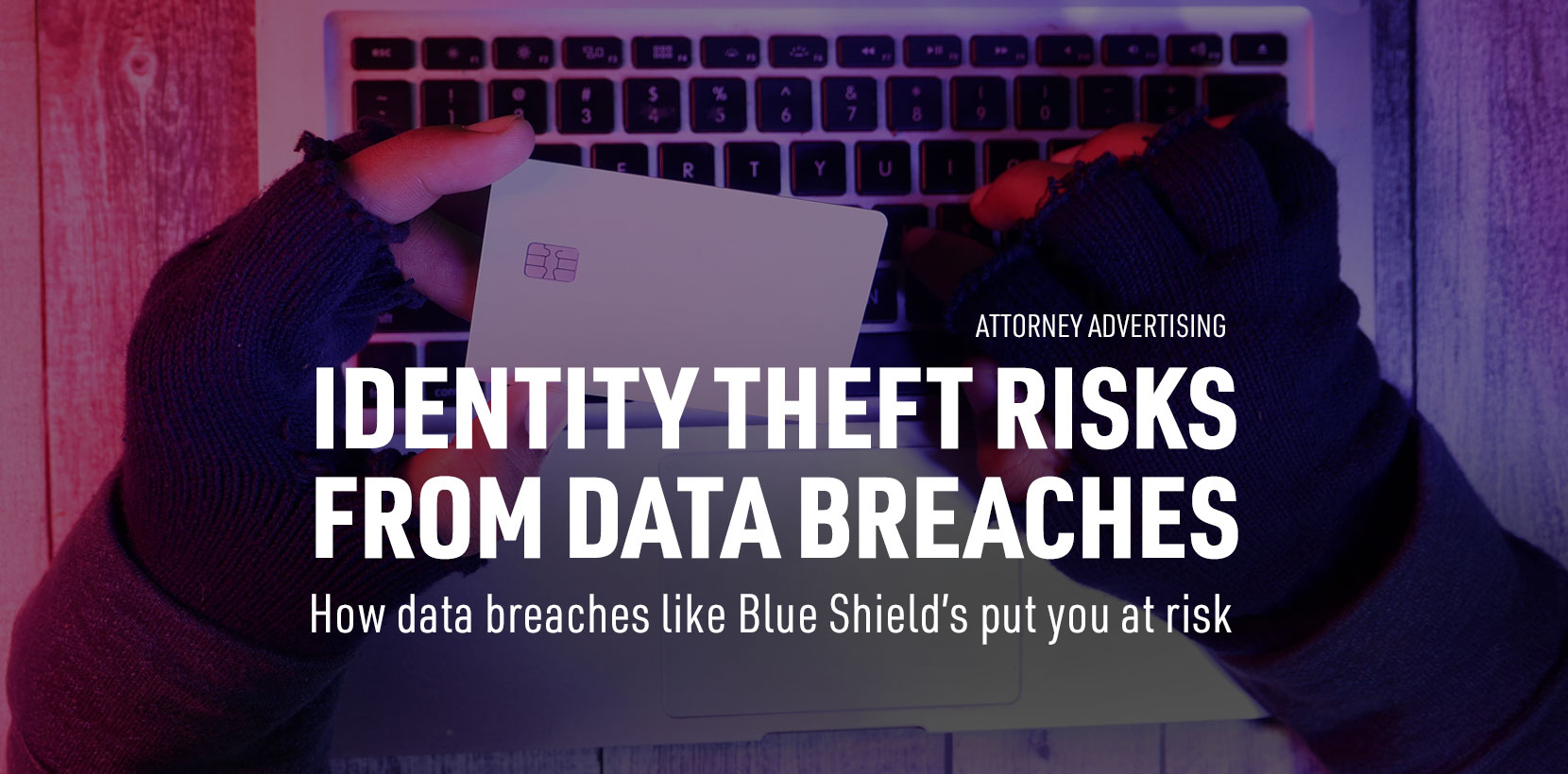 Identity Theft Risks: How Data Breaches Like Blue Shield’s Put You at Risk